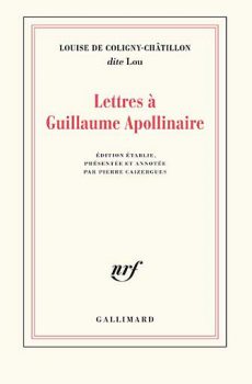 Louise de Coligny-Châtillon – Lettres à Guillaume Apollinaire