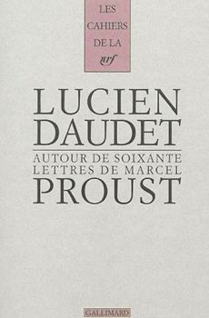 Lucien Daudet - Autour de soixante lettres de Marcel Proust