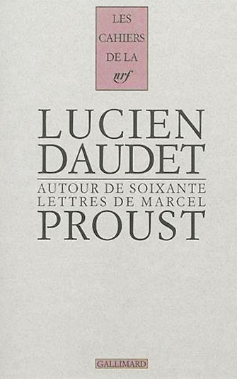 Lucien Daudet - Autour de soixante lettres de Marcel Proust