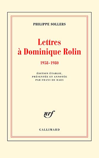 Philippe Sollers - Lettres à Dominique Rolin (1958-1980)